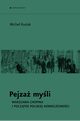 Pejza myli. Warszawa Chopina i pocztek polskiej nowoczesnoci, Micha Kuziak