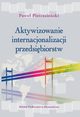 Aktywizowanie internacjonalizacji przedsibiorstw, Pawe Pietrasieski