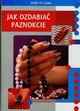 Jak ozdabia paznokcie, Marta Jendraszak