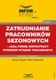 Zatrudnianie pracownikw sezonowych ? jak form wsppracy powinien wybra pracodawca, Mariusz Pigulski, Marek Skakowski