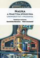 Nauka a praktyka spoeczna. Uniwersytet i przemys, 