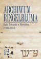 Archiwum Ringelbluma. Konspiracyjne Archiwum Getta Warszawy, tom 12, Rada ydowska w Warszawie (1939-1943), 