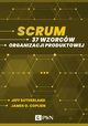 Scrum. 37 wzorcw organizacji produktowej (ebook), Jeff Sutherland, James O. Coplien
