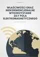 Waciwoci oraz niekonwencjonalne wykorzystanie siy pola elektromagnetycznego, Radosaw Gawlik