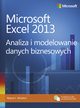 Microsoft Excel 2013. Analiza i modelowanie danych biznesowych, Wayne L. Winston