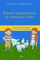 Zabawy logopedyczne na cztery pory roku, Dorota Krupa, Jolanta Pszczka