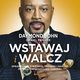 Wstawaj i walcz. Sprawdzone strategie, techniki i nawyki produktywnoci ludzi sukcesu, Daymond John, Daniel Paisner