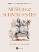 Niusia from Schindler?s list. A story of salvation, Magda Huzarska-Szumiec