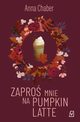 Zapro mnie na pumpkin latte, Anna Chaber
