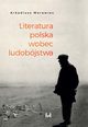 Literatura polska wobec ludobjstwa, Arkadiusz Morawiec