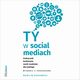 Ty w social mediach. Podrcznik budowania marki osobistej dla kadego. Wydanie II poszerzone, Marcin ukowski
