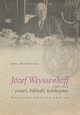Jzef Weyssenhoff (1860 ? 1932) pisarz, bibliofil, kolekcjoner. Nieznane oblicze twrcy, Ewa Danowska