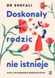 Doskonay rodzic nie istnieje, Shefali Tsabary
