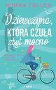 Dziewczyna, ktra czua zbyt mocno, Monika Cieluch