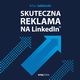 Skuteczna reklama na LinkedInie, Artur  Jaboski