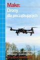 Make: Drony dla pocztkujcych, Terry Kilby, Belinda Kilby