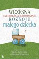 Wczesna interwencja i wspomaganie rozwoju maego dziecka, Barbara Winczura, Beata Cytowska