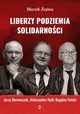 Liderzy podziemia ?Solidarnoci? 2. Jerzy Borowczak, Bogdan Felski, Aleksander Hall, Marek ejmo