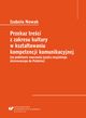 Przekaz treci z zakresu kultury w ksztatowaniu kompetencji komunikacyjnej (na podstawie nauczania jzyka rosyjskiego skierowanego do Polakw), Izabela Nowak