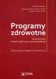 Programy zdrowotne, Agnieszka Dyzmann-Sroka, Tomasz Piotrowski
