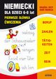 Niemiecki dla dzieci 6-8 lat. Pierwsze swka. wiczenia, Monika von Basse, Joanna Bednarska