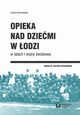 Opieka nad dziemi w odzi w latach I wojny wiatowej, Joanna Sosnowska