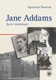 Jane Addams, Agnieszka Naumiuk
