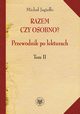 Razem czy osobno?, Micha Jagieo