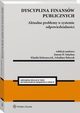 Dyscyplina finansw publicznych. Aktualne problemy w systemie odpowiedzialnoci, Pawe Borszowski, Jerzy Lachowski, Ewaryst Kowalczyk, Wojciech Gonet, Anna Ostrowska, Pawe Majka, Anna Kociska-Paszkowska, Arkadiusz Babczuk, Ewa Kosior, Wojciech Boek, Krzysztof Czarnecki, Magorzata Filipek, Sylwester Kuchnio, Anna Rotter, Martyna W