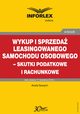Wykup i sprzeda leasingowanego samochodu osobowego ? skutki podatkowe i rachunkowe, Aneta Szwch