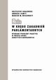 W krgu zagadnie parlamentarnych. Wybrane problemy praktyki w wietle opinii konstytucyjnoprawnych, Krysztof Grajewski, Andrzej Szmyt, Marcin Micha Wiszowaty