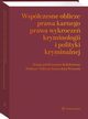 Wspczesne oblicza prawa karnego, prawa wykrocze, kryminologii i polityki kryminalnej. Ksiga jubileuszowa dedykowana Profesor Violetcie Konarskiej-Wrzosek, Jerzy Lachowski, Natalia Dako, Janusz Czesaw Bojarski, Tomasz Oczkowski, Agata Zikowska