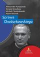 Sprawa Chodorkowskiego, Adam Michnik, Siergiej Kowaliow, Aleksander Pumpiaski, Michai Chodorkowski