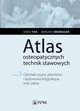Atlas osteopatycznych technik stawowych. Tom 3. Odcinek szyjny, piersiowy i ldwiowy krgosupa oraz ebra, Serge Tixa, Bernard Ebernegger