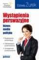 Wystpienia perswazyjne. biznes, media, polityka, Elbieta urek