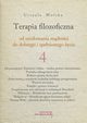 Terapia filozoficzna 4 - od umiowania mdroci do dobrego i spenionego ycia, Urszula Wolska