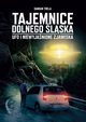 Tajemnice Dolnego lska UFO i niewyjanione zjawiska, Damian Trela