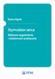 Stymulator serca. Wybrane zagadnienia i wiadomoci praktyczne, Roman Kpski