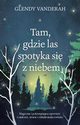 Tam, gdzie las spotyka si z niebem, Glendy Vanderah