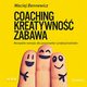 COACHING, KREATYWNO, ZABAWA. Narzdzia rozwoju dla pasjonatw i profesjonalistw, Maciej Bennewicz