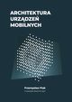 Architektura urzdze mobilnych, Przemysaw Ptak