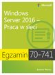 Egzamin 70-741 Windows Server 2016 Praca w sieci, Andrew James Warren
