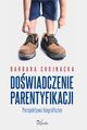 Dowiadczenie parentyfikacji, Barbara Chojnacka