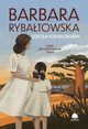 Saga BEZ POEGNANIA. Tom 2. Szkoa pod baobabem, Barbara Rybatowska