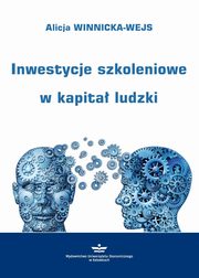 ksiazka tytu: Inwestycje szkoleniowe w kapita ludzki (podrcznik) autor: Alicja Winnicka-Wejs