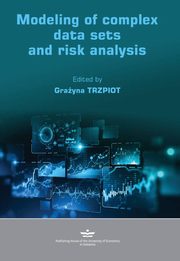 ksiazka tytu: Modeling of complex data sets and risk analysis autor: Grayna Trzpiot