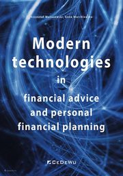 ksiazka tytu: Modern technologies in financial advice and personal financial planning autor: Krzysztof Waliszewski, Anna Warchlewska
