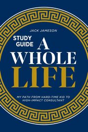 A Whole Life Study Guide, Jameson Jack