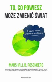 To co powiesz moe zmieni wiat, Rosenberg Marshall B.