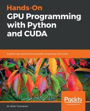 Hands-On GPU Programming with Python and CUDA, Tuomanen Dr. Brian